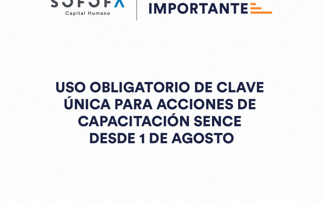 Uso obligatorio de Clave Única para acciones de capacitación SENCE desde el 1 de Agosto