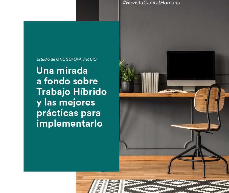 Una mirada a fondo sobre Trabajo Híbrido y las mejores prácticas para implementarlo￼