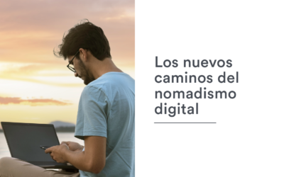 Los nuevos caminos del nomadismo digital